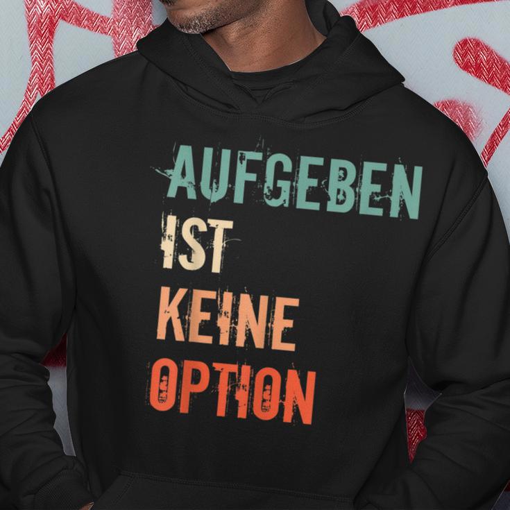 Motivation Saying Inspiration Mut Aufgeben Ist Keine Option S Kapuzenpullover Lustige Geschenke