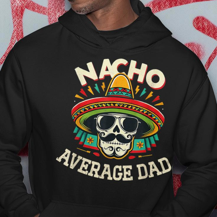Nacho Average Dad Skull Sombrero Cinco De Mayo Father's Day Hoodie Unique Gifts
