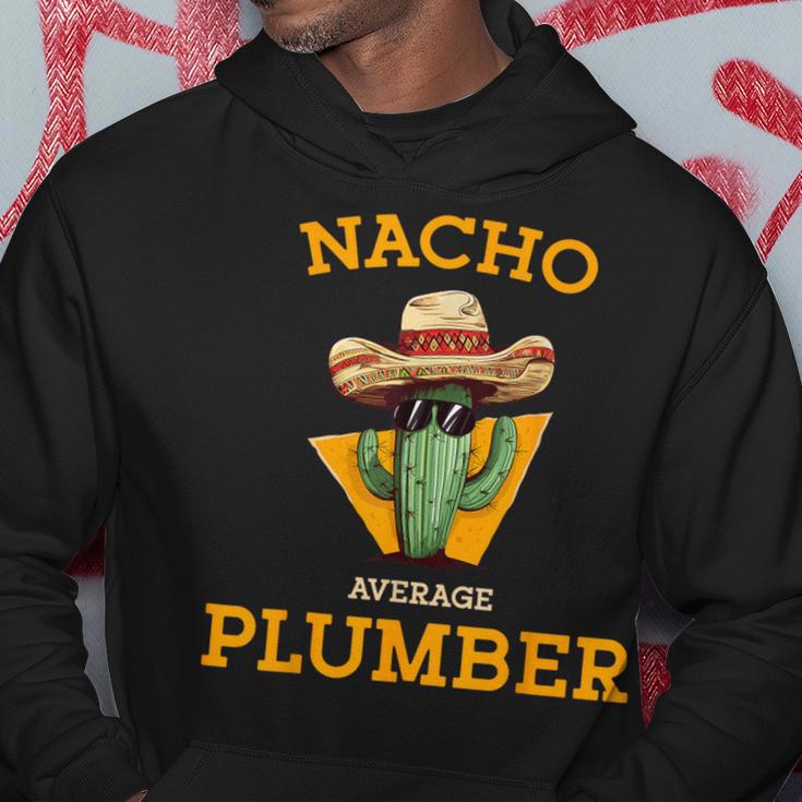 Nacho Average Plumber Plumbing Mexican Joke Humor Hoodie Unique Gifts