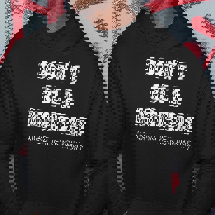 Ne Soyez Pas Un Lundi Sweat à capuche Cadeaux drôles