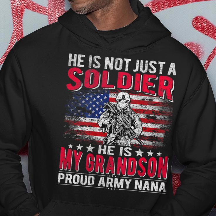 He Is Not Just A Solider He Is My Grandson Proud Army Nana Hoodie Unique Gifts