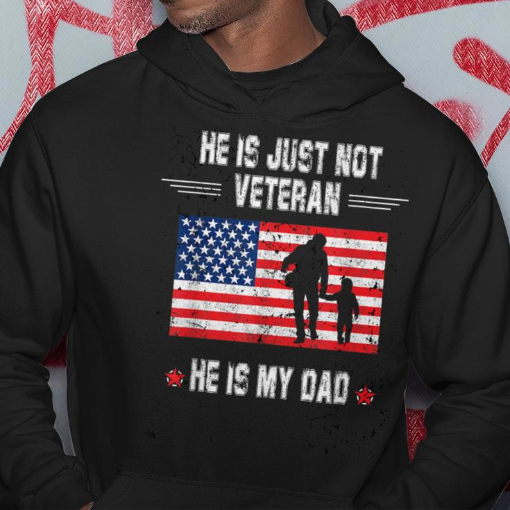 He Is Not Just A Veteran He Is My Dad Veterans Day Hoodie Funny Gifts