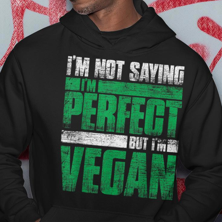 Im Not Saying Im Perfect But Im Vegan Hoodie Unique Gifts