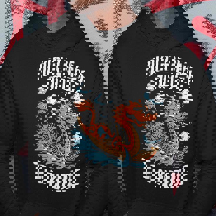 Nunca Eres Demasiadoiejo Para Remar Dragon Boat Racing Team Men Sudadera Regalos divertidos
