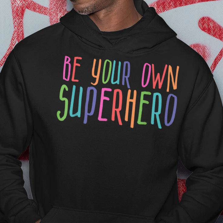 Be Your Own Superhero Hero Colorful Graphic Colors Quote Hoodie Personalized Gifts