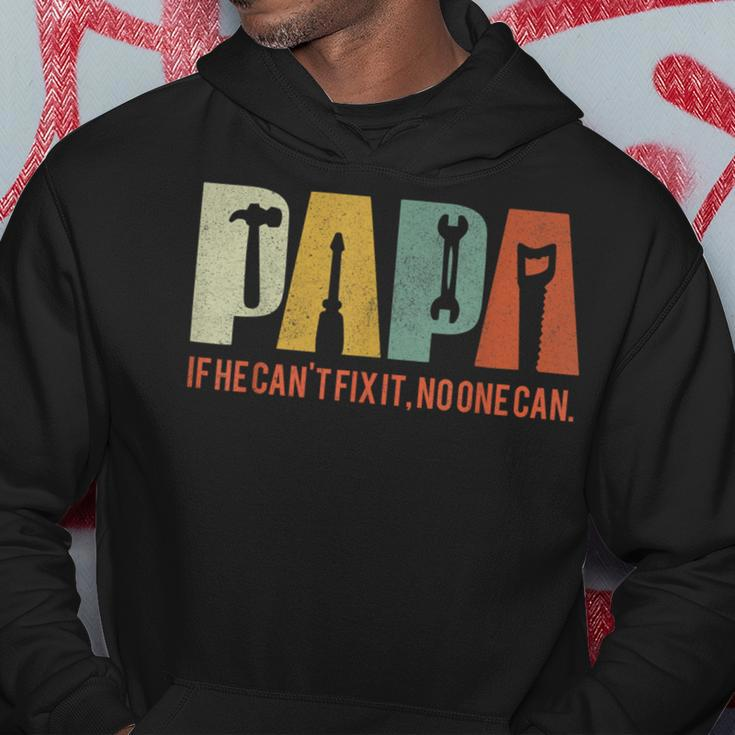 Papa If He Cant Fix It No One Can Fathers Day Dad Hoodie Funny Gifts