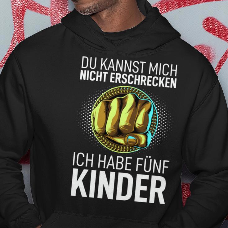 Papa Du Kannst Mich Nicht Erschrecken Ich Habe Fünf Kinder Kapuzenpullover Lustige Geschenke