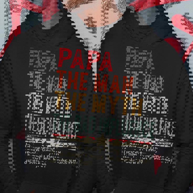 Papa The Man The Myth The Bad Influence He Knows Everything Hoodie Personalized Gifts