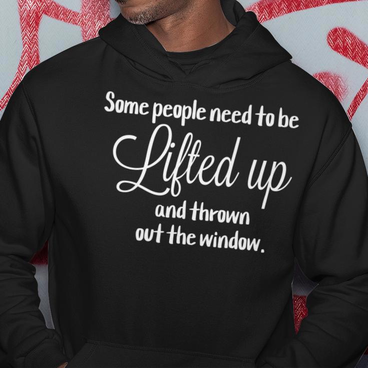 Some People Need To Be Lifted Up Hoodie Unique Gifts