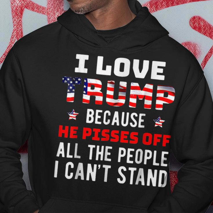 Because He Pisses Off The People I Can't Stand Hoodie Unique Gifts
