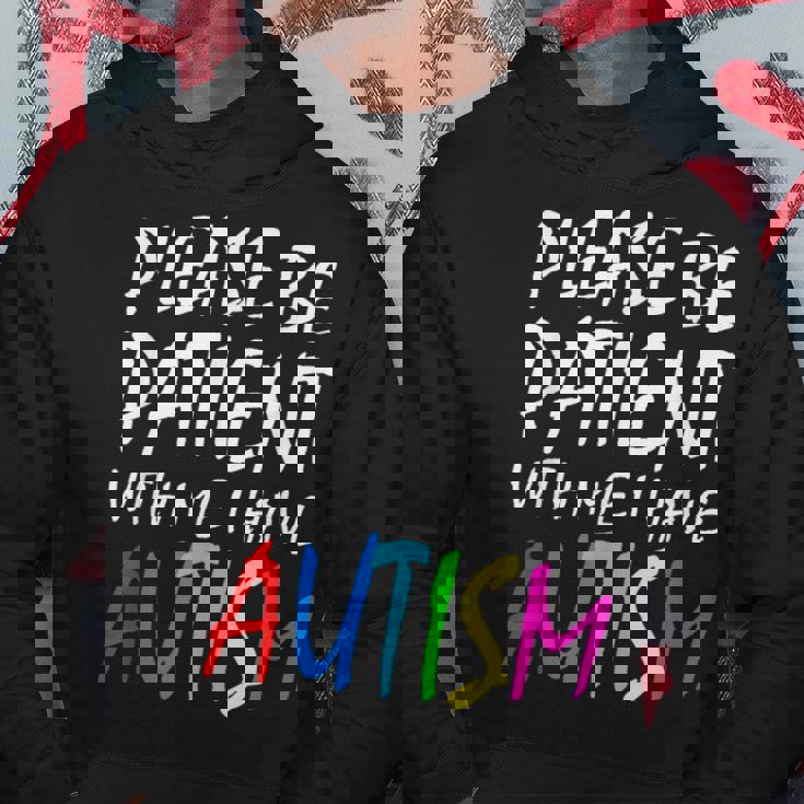 Please Be Patient With Me I Have Autism Hoodie Personalized Gifts