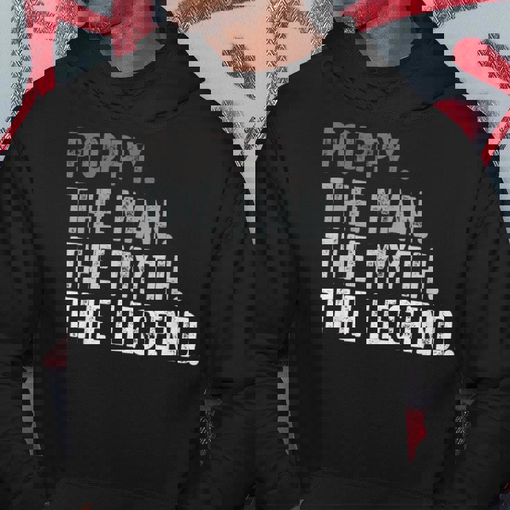 Poppy The Man The Myth The Legend Father's Day For Grandpa Hoodie Personalized Gifts