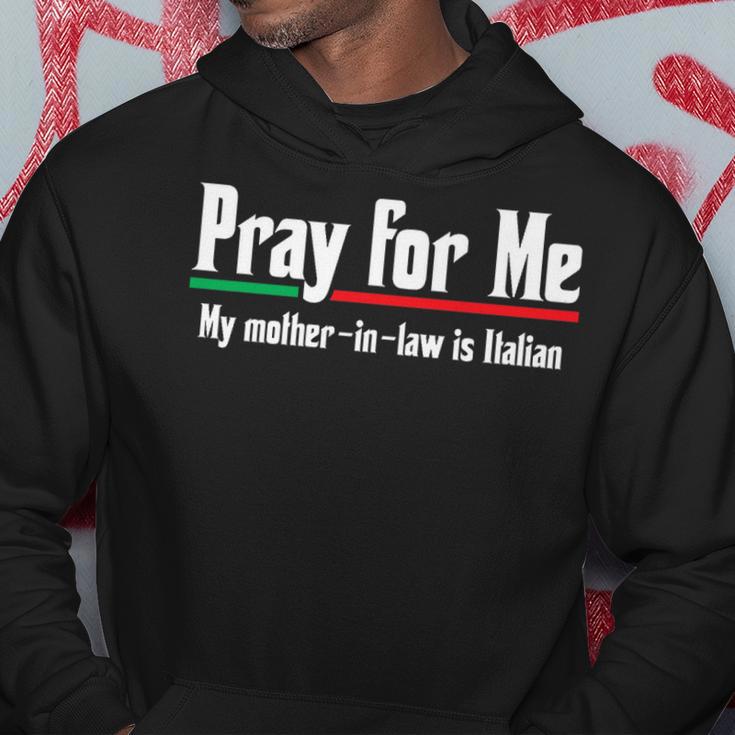 Pray My Mother-In-Law Is Italian Hilarious Joke Hoodie Unique Gifts