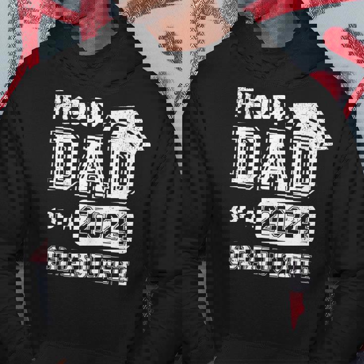 Proud Dad Of A 2024 Graduate Father Graduation Hoodie Funny Gifts