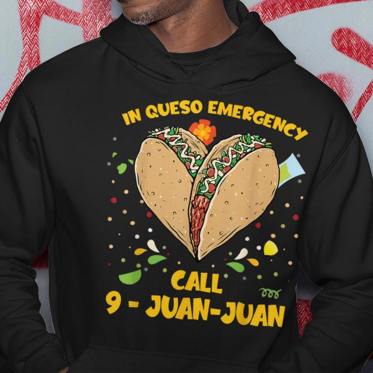 In Queso Emergency Cinco De Mayo Taco Call 9 Juan Hoodie Funny Gifts
