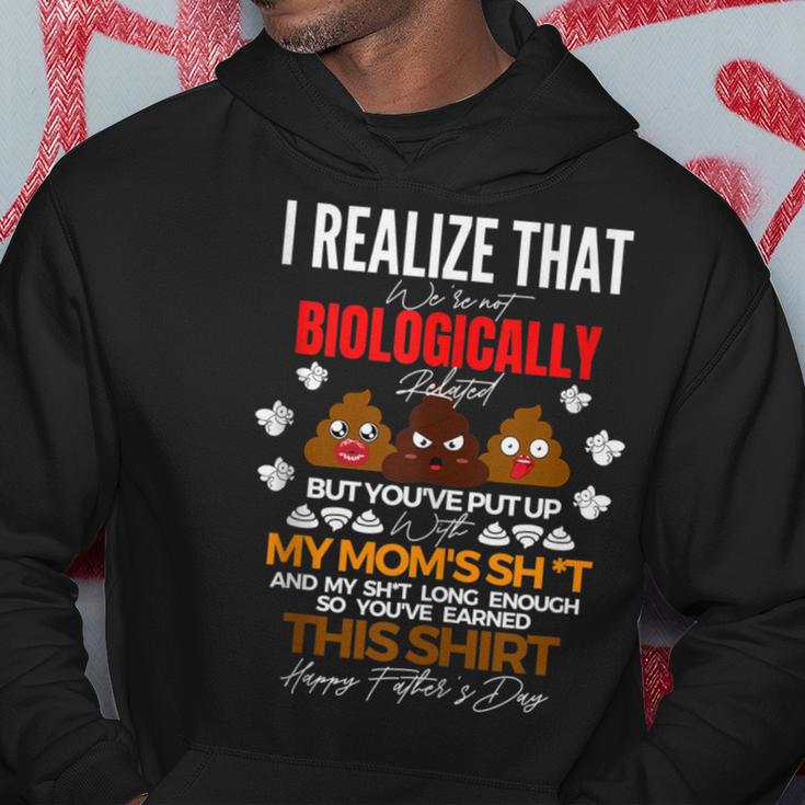 I Realize That We’Re Not Biologically Related Dad Hoodie Unique Gifts