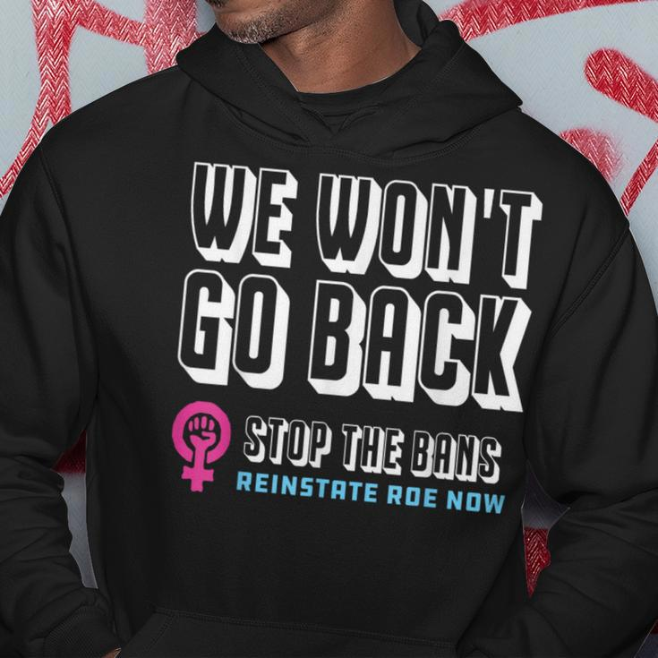 Reinstate Roe Now We Won't Go Back Pro Choice Gear Hoodie Unique Gifts