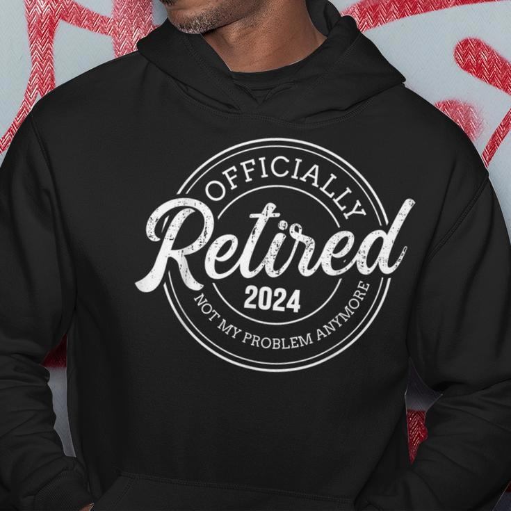 Retired 2024 Not My Problem Anymore Retirement Hoodie Funny Gifts