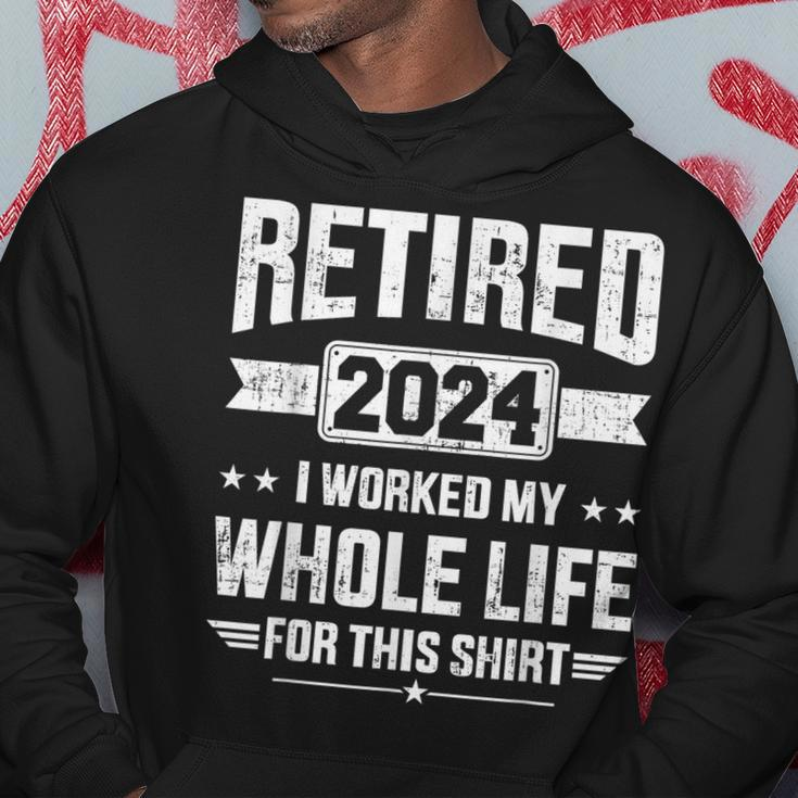 Retired 2024 Retirement Worked Whole Life For This Hoodie Unique Gifts