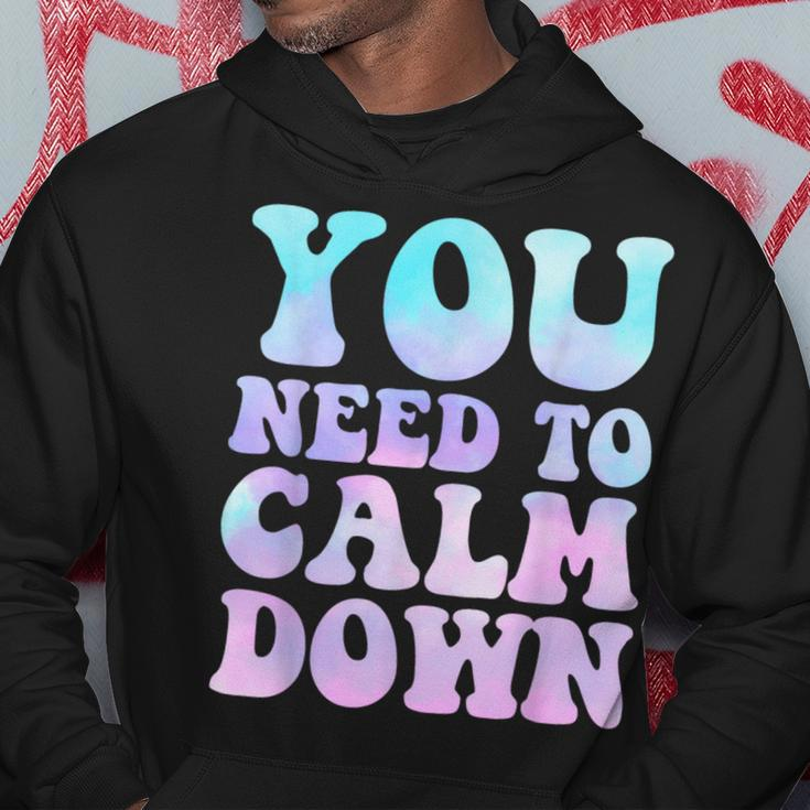 Retro Quote You Need To Calm Down Cool Hoodie Funny Gifts