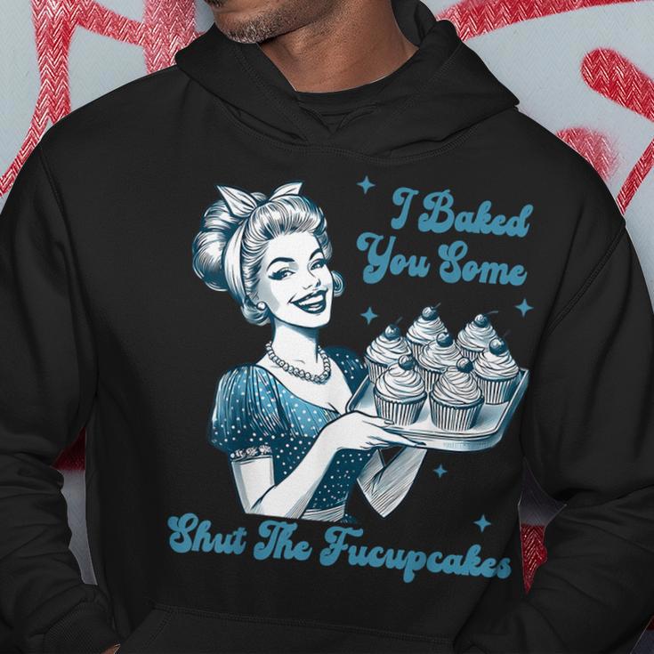 Retro Vintage Housewife I Baked You Some Shut The Fucupcakes Hoodie Unique Gifts