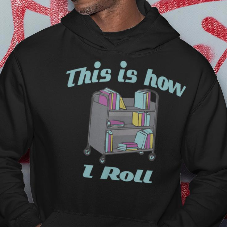 This Is How I Roll Library Book Cart Hoodie Unique Gifts