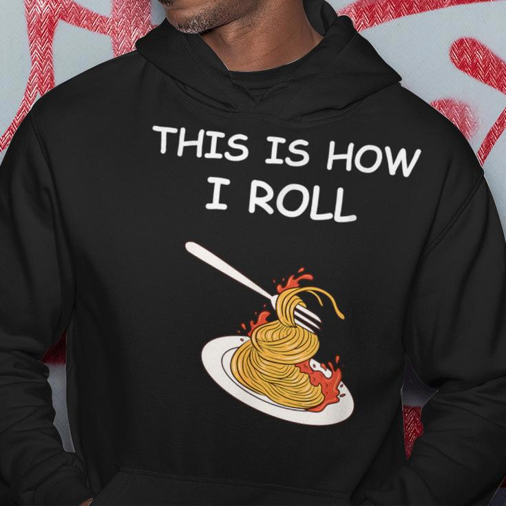 This Is How I Roll Spaghetti Spaghetti Hoodie Unique Gifts