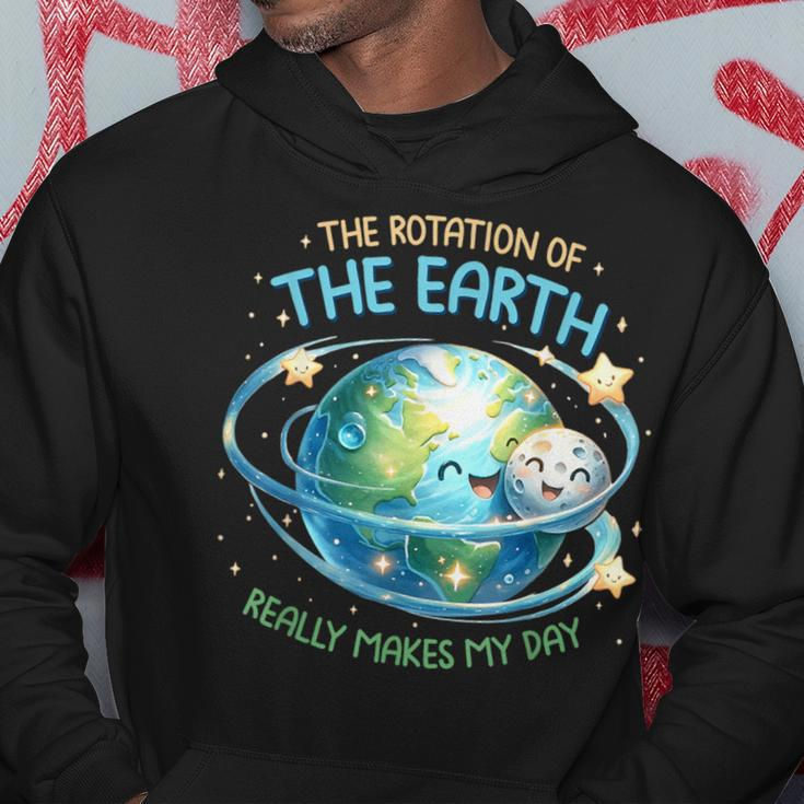 Rotation Of The Earth Makes My Day Earth Day Science Hoodie Unique Gifts