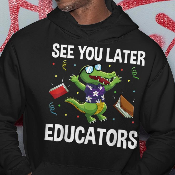 See You Later Educators Crocodile End Of School Summer Break Hoodie Unique Gifts