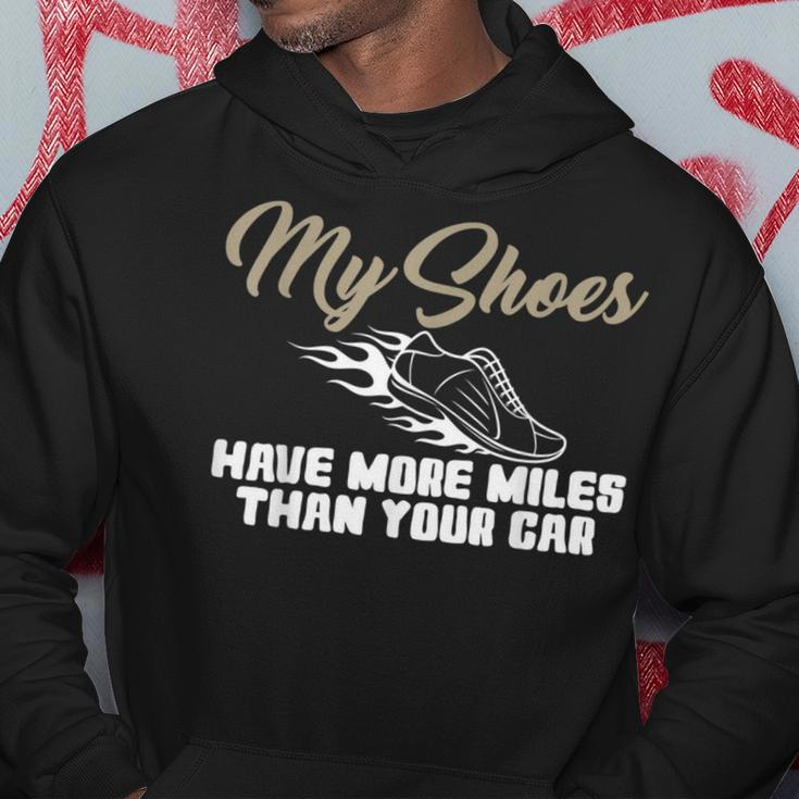 My Shoes Have More Miles Than Your Car Gag For Running A Hoodie Unique Gifts