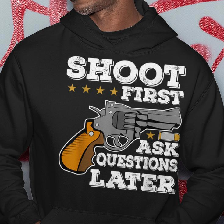 Shoot First Ask Questions Later Hoodie Unique Gifts