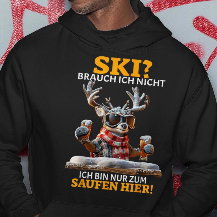 Ski Brauch Ich Nicht Ich Bin Nur Zum Saufen Hier Après-Ski Hoodie Lustige Geschenke