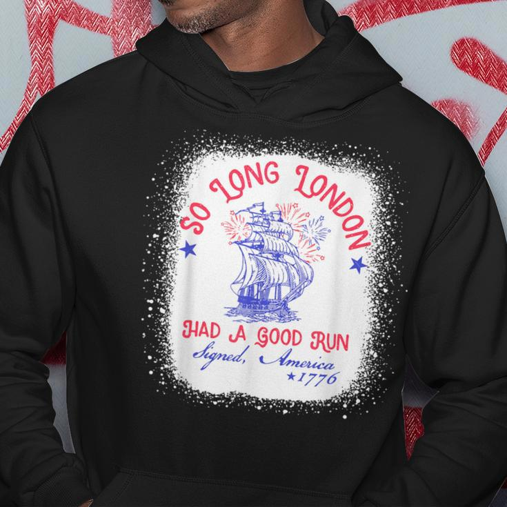 So Long London Had A Good Run 4Th Of July 1776 Hoodie Unique Gifts