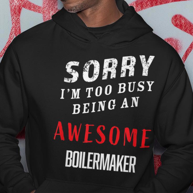 Sorry I'm Too Busy Being An Awesome Boilermaker Hoodie Unique Gifts