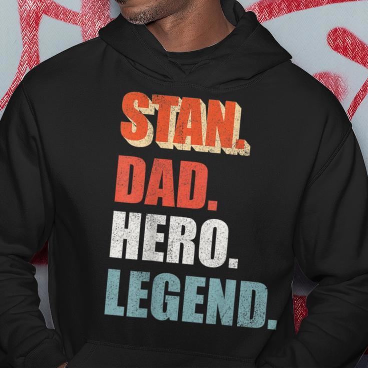 Stan Dad Hero Legend Great For Any Dad Hoodie Unique Gifts