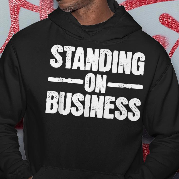 Standing On Business Hoodie Unique Gifts