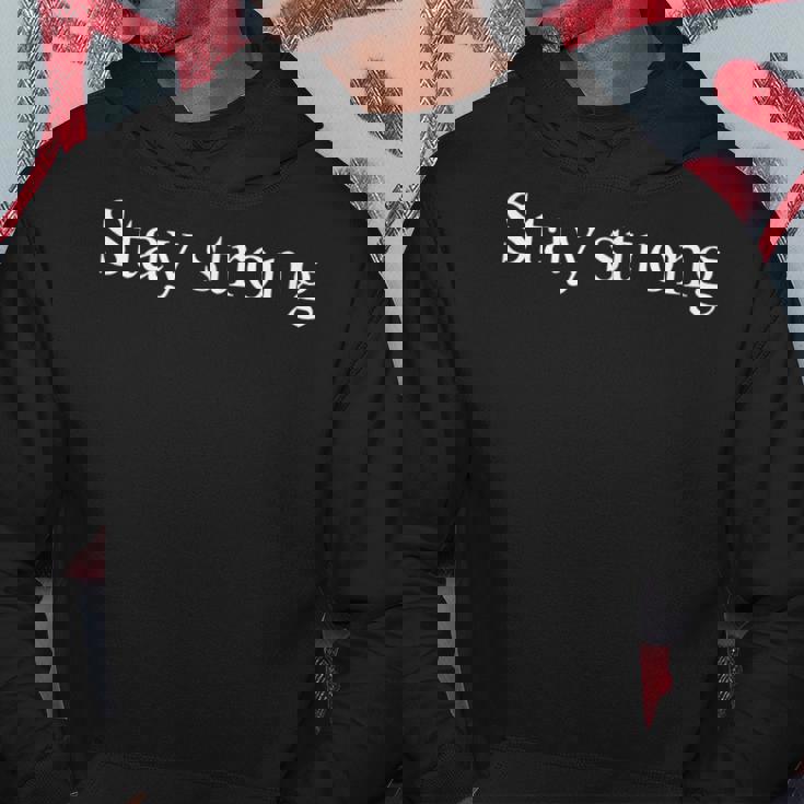 Stay Strong Hoodie Lustige Geschenke