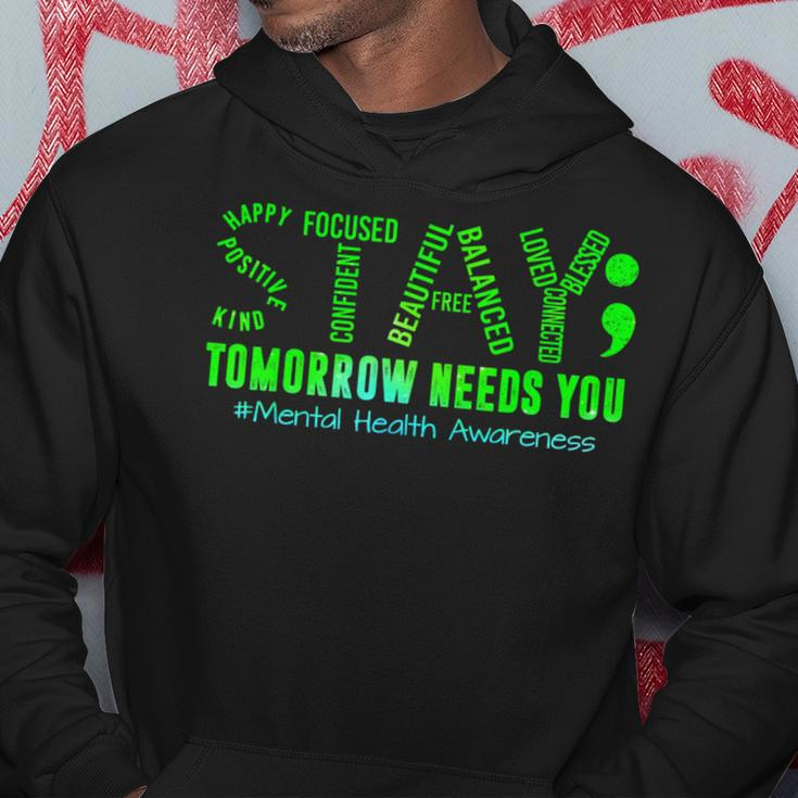 Stay Tomorrow Needs You Mental Health Matters Awareness Hoodie Funny Gifts