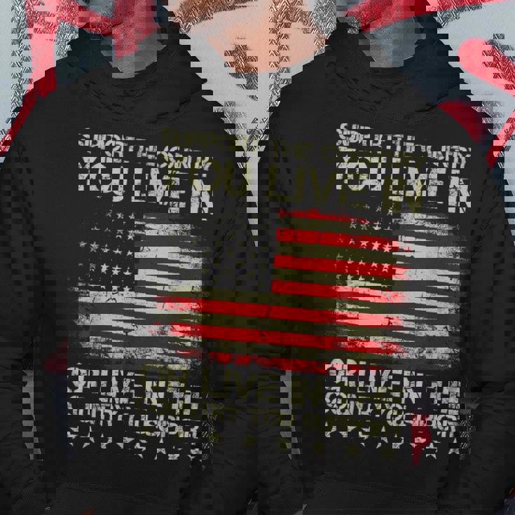 Support The Country You Live In The Country You Support Hoodie Unique Gifts