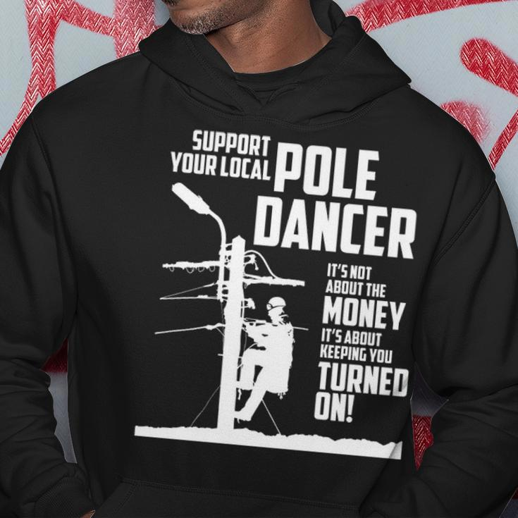 Support Your Pole Dancer Utility Electric Lineman Hoodie Unique Gifts