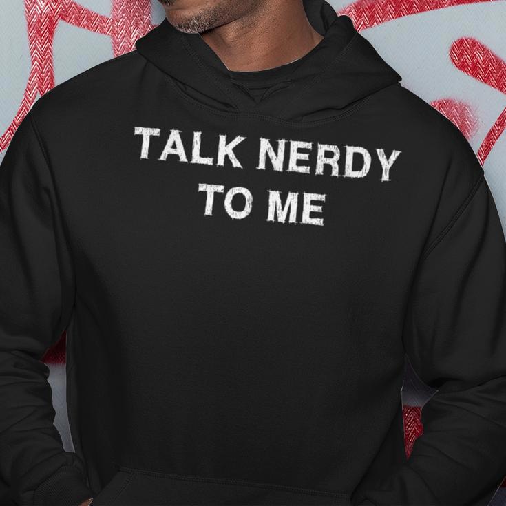 Talk Nerdy To Me Saying School Work Party Celebration Hoodie Unique Gifts