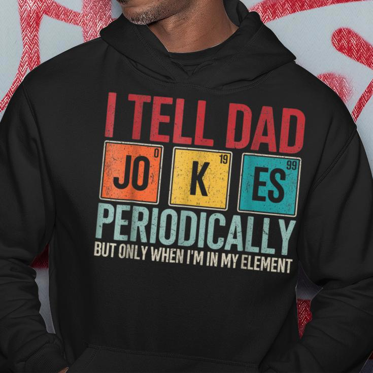 I Tell Dad Jokes Periodically Father's Day Dad Joke Hoodie Funny Gifts