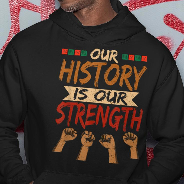 Our History Is Our Strength Black History Pride Hoodie Personalized Gifts