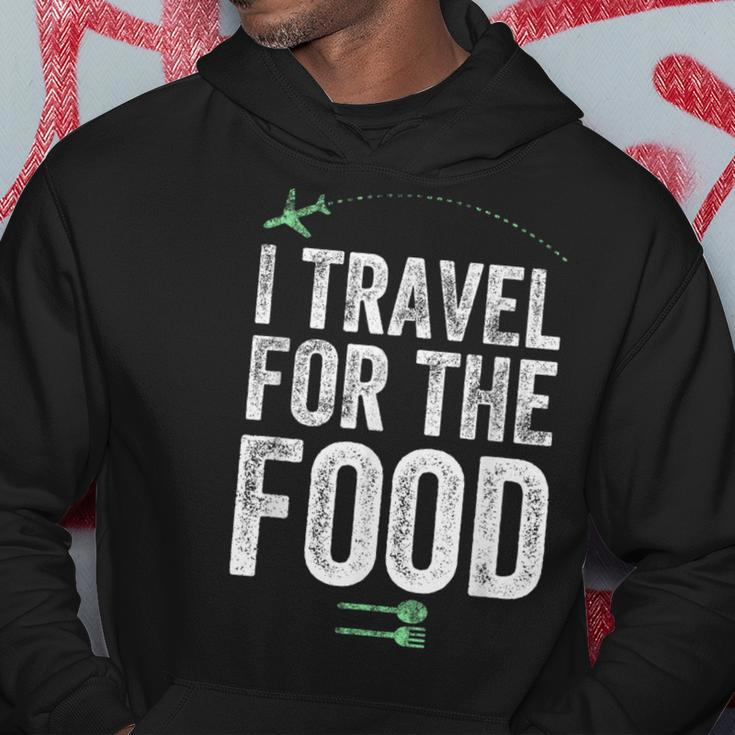 I Travel For The Food Foodie And Traveler Hoodie Unique Gifts
