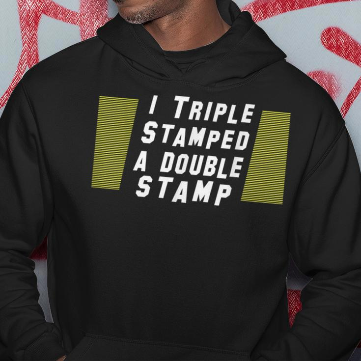 I Triple Stamped A Double Stamp Dumb Movie Hoodie Unique Gifts