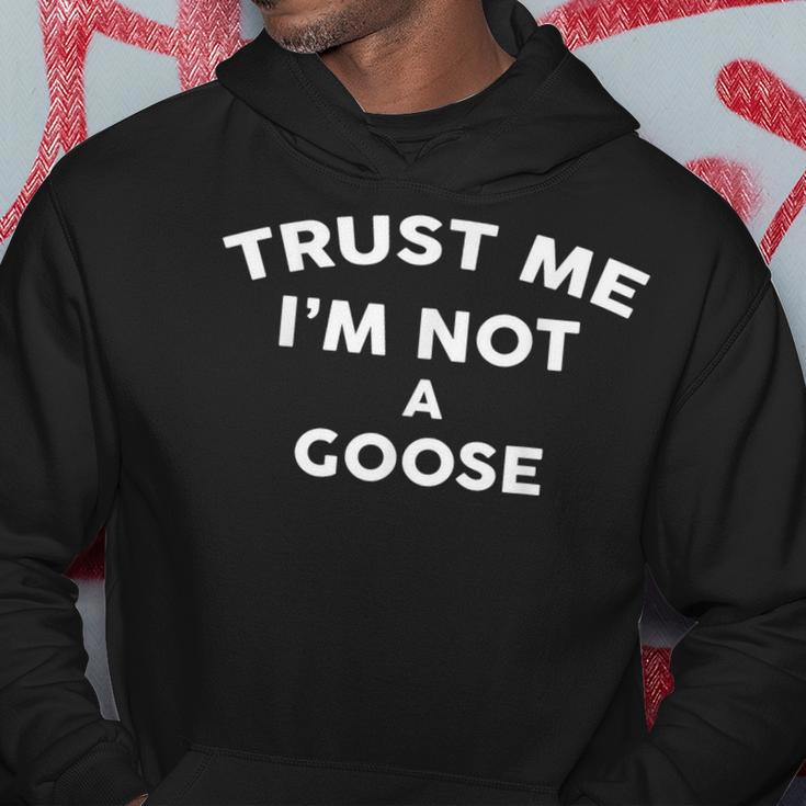 Trust Me I'm Not A Goose Goose Hoodie Unique Gifts