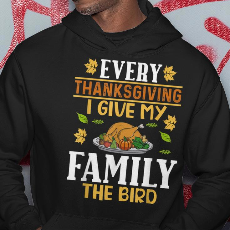 Turkey Day Every Thanksgiving I Give My Family The Bird Hoodie Funny Gifts