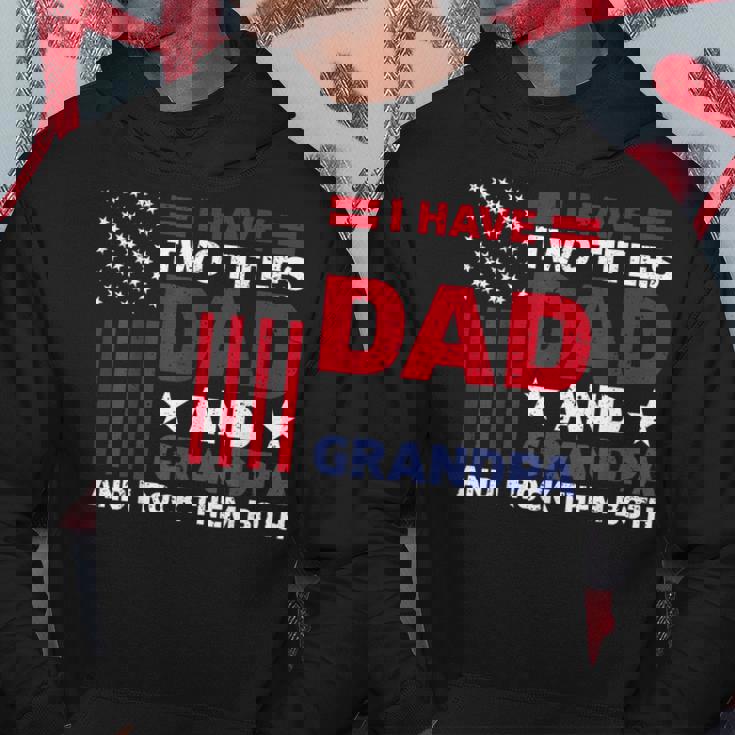I Have Two Titles Dad And Grandpa Fathers Day Usa Flag Hoodie Personalized Gifts
