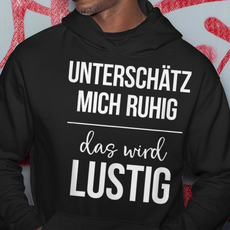 Underestimate Mich Ruhig Das Wird Lustig Hoodie Lustige Geschenke