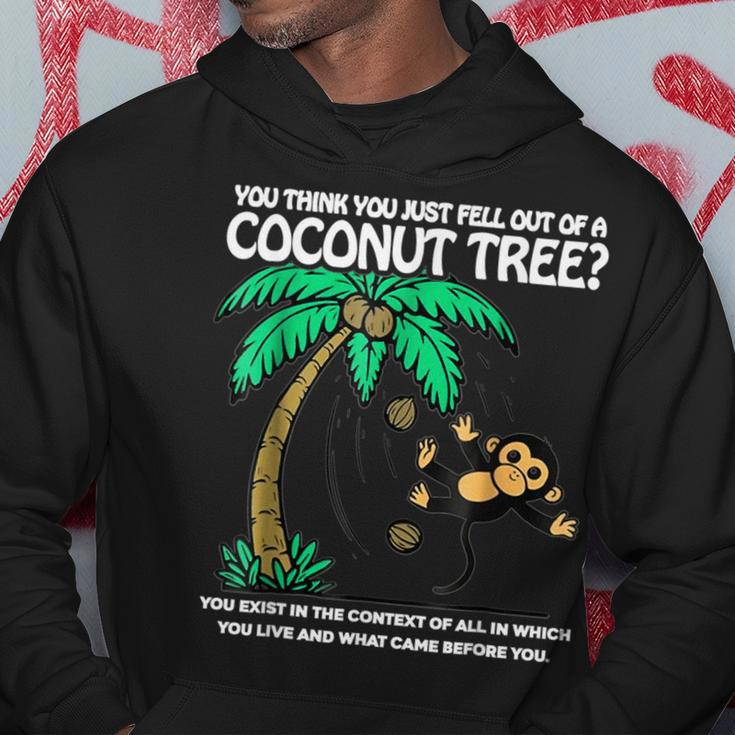 Unique You Think You Just Fell Out Of A Coconut Tree Hoodie Unique Gifts